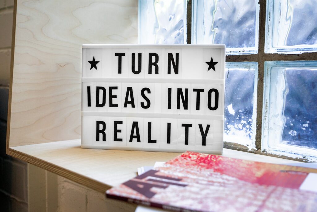 Image saying Turn Ideas Into Reality